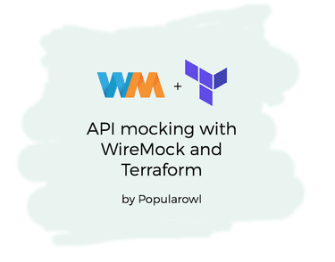 Automate API mocking with WireMock and Terraform Automate API mocking with WireMock and Terraform