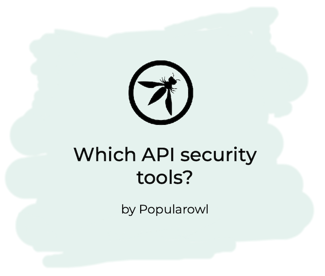 Which API security tools?